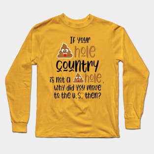 hole country funny trump quotes Long Sleeve T-Shirt